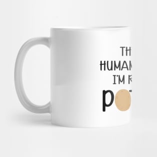 Potato - This is my human costume I'm really a potato Mug